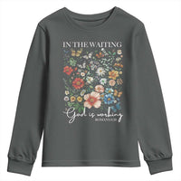 In The Waiting God Is Working Youth Sweatshirt Religious Christian Bible Verse Flower