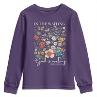 In The Waiting God Is Working Youth Sweatshirt Religious Christian Bible Verse Flower