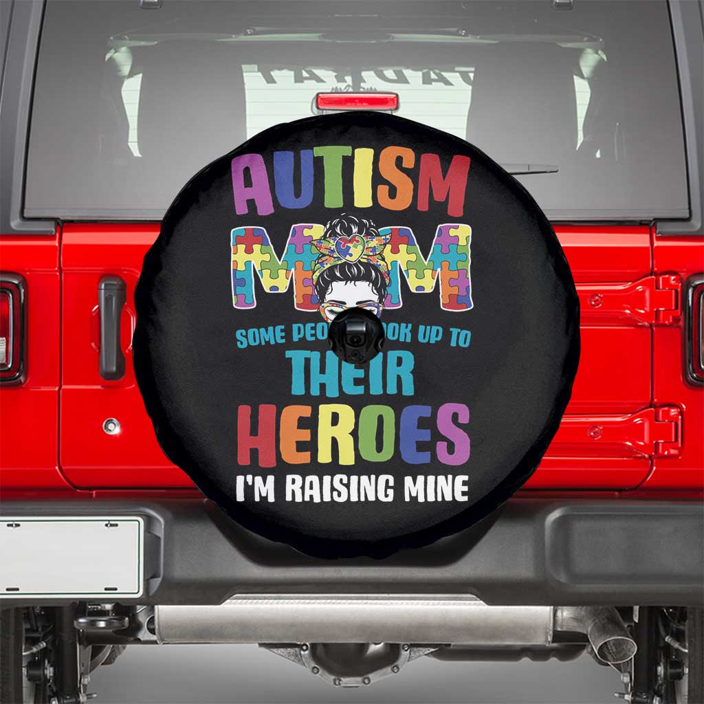 Autism Mom Some People Look Up Their Heroes I'm Raising Mine Spare Tire Cover Autism Awareness