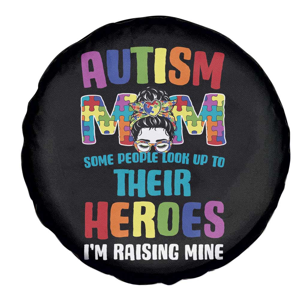 Autism Mom Some People Look Up Their Heroes I'm Raising Mine Spare Tire Cover Autism Awareness