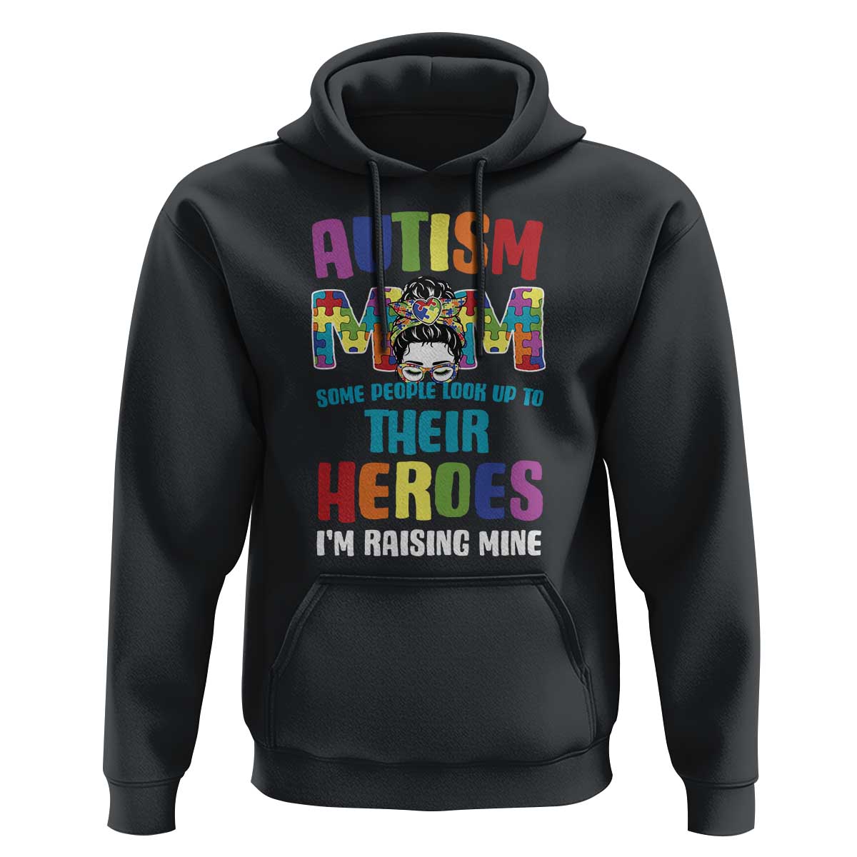 Autism Mom Some People Look Up Their Heroes I'm Raising Mine Hoodie Autism Awareness