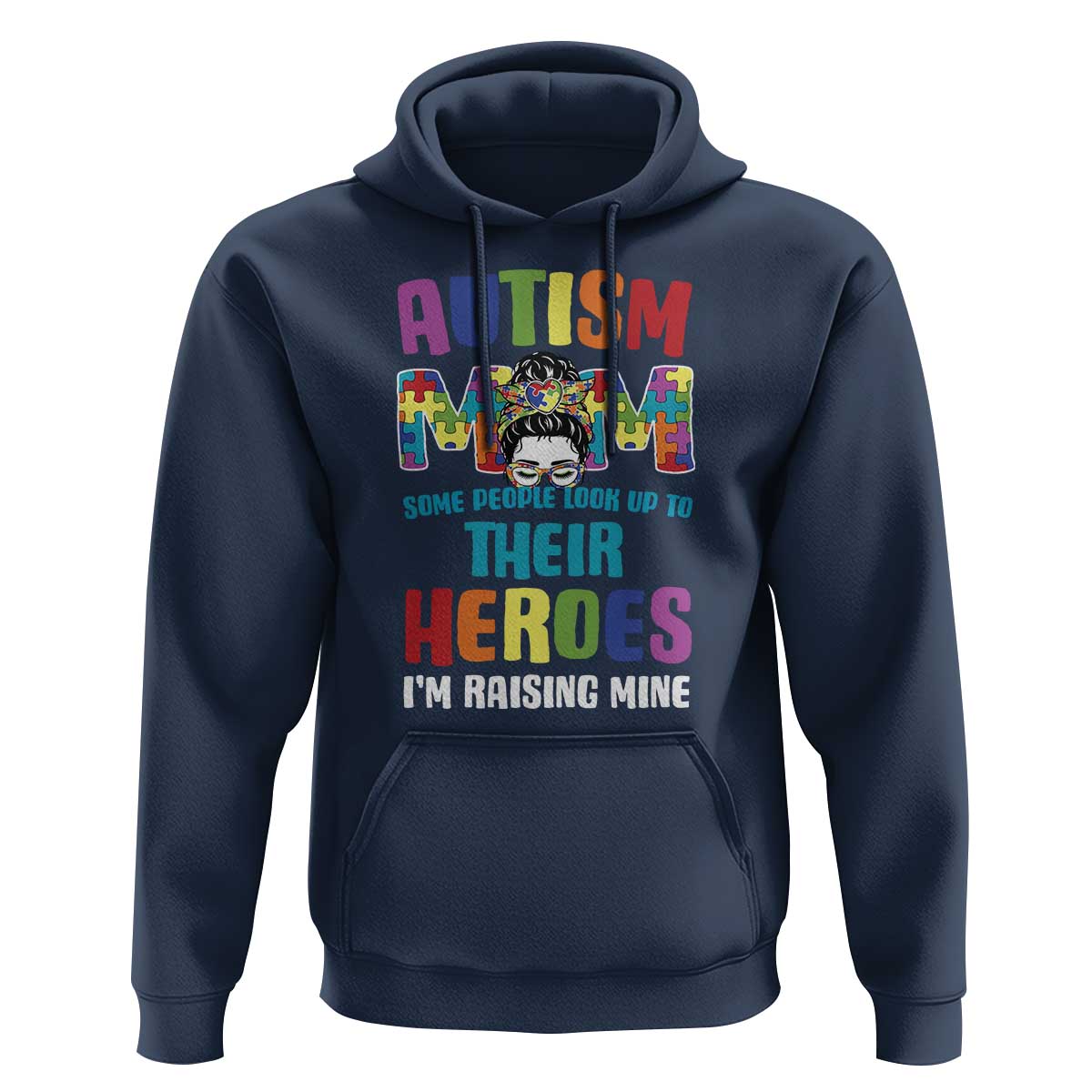 Autism Mom Some People Look Up Their Heroes I'm Raising Mine Hoodie Autism Awareness
