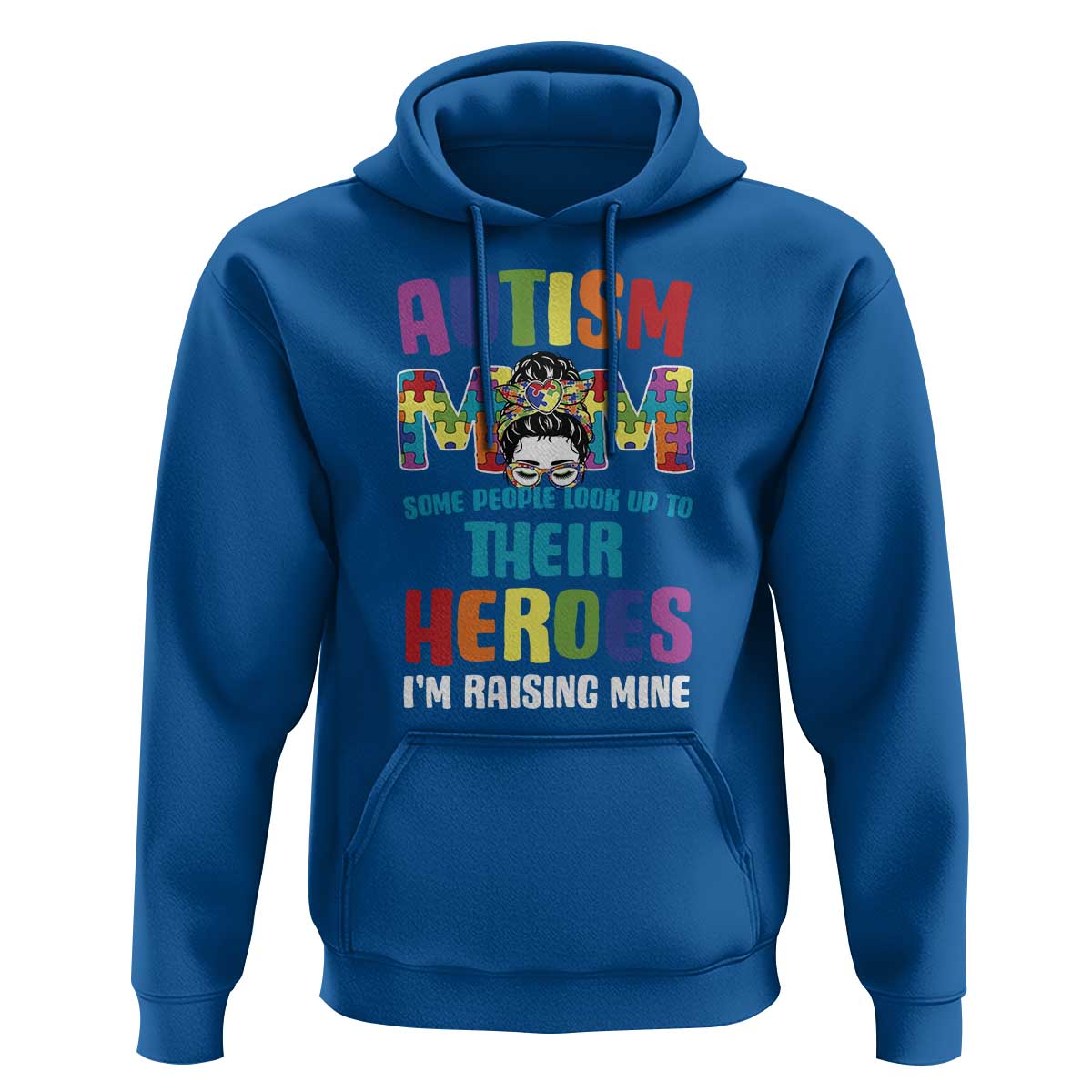 Autism Mom Some People Look Up Their Heroes I'm Raising Mine Hoodie Autism Awareness
