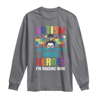 Autism Mom Some People Look Up Their Heroes I'm Raising Mine Long Sleeve Shirt Autism Awareness