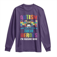 Autism Mom Some People Look Up Their Heroes I'm Raising Mine Long Sleeve Shirt Autism Awareness