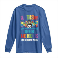 Autism Mom Some People Look Up Their Heroes I'm Raising Mine Long Sleeve Shirt Autism Awareness