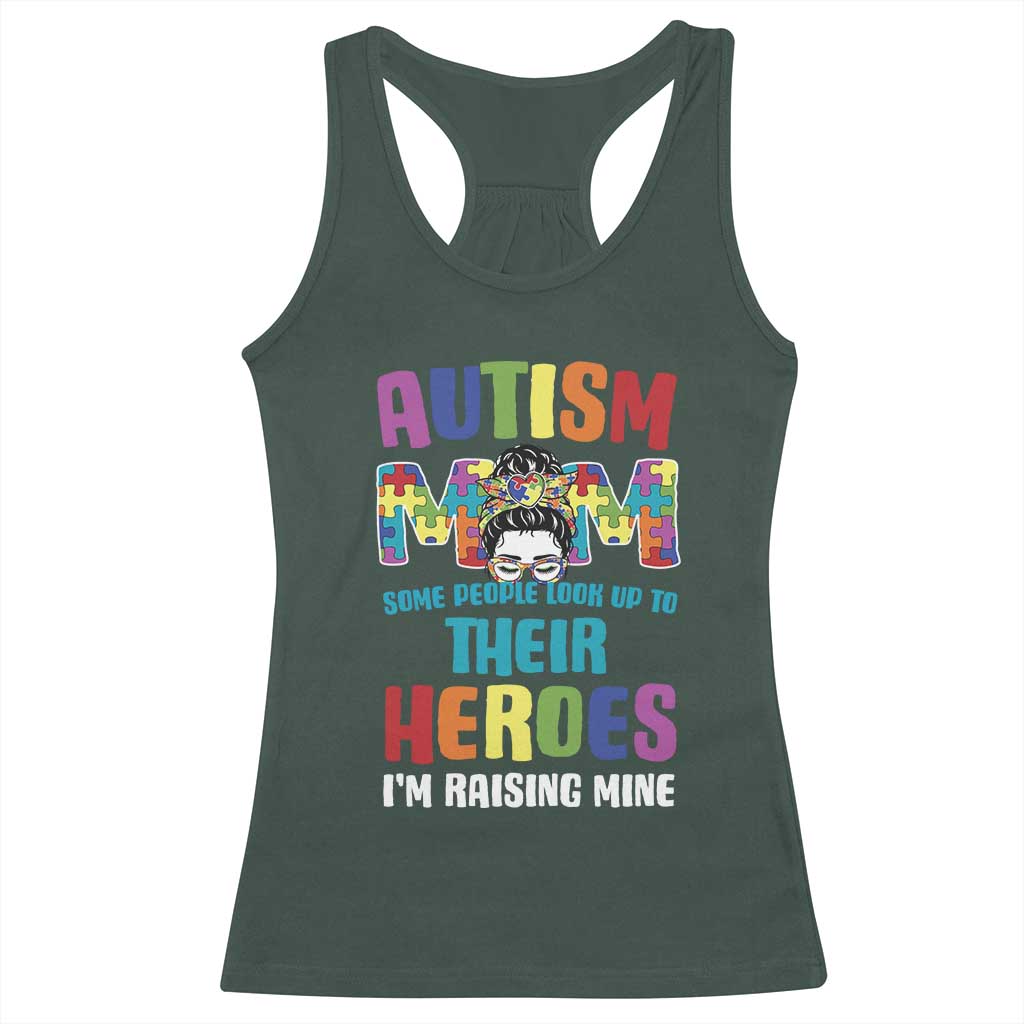 Autism Mom Some People Look Up Their Heroes I'm Raising Mine Racerback Tank Top Autism Awareness