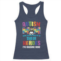 Autism Mom Some People Look Up Their Heroes I'm Raising Mine Racerback Tank Top Autism Awareness