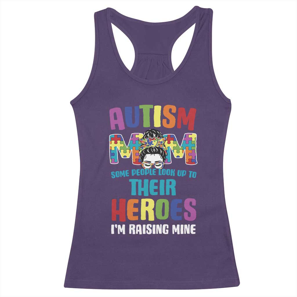 Autism Mom Some People Look Up Their Heroes I'm Raising Mine Racerback Tank Top Autism Awareness