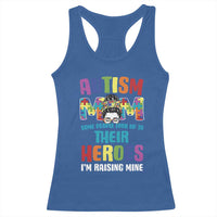 Autism Mom Some People Look Up Their Heroes I'm Raising Mine Racerback Tank Top Autism Awareness