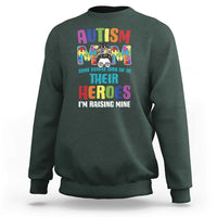 Autism Mom Some People Look Up Their Heroes I'm Raising Mine Sweatshirt Autism Awareness