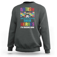 Autism Mom Some People Look Up Their Heroes I'm Raising Mine Sweatshirt Autism Awareness
