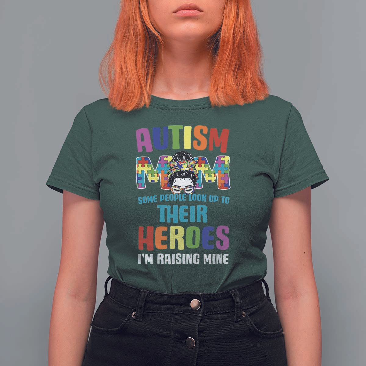 Autism Mom Some People Look Up Their Heroes I'm Raising Mine T Shirt For Women Autism Awareness
