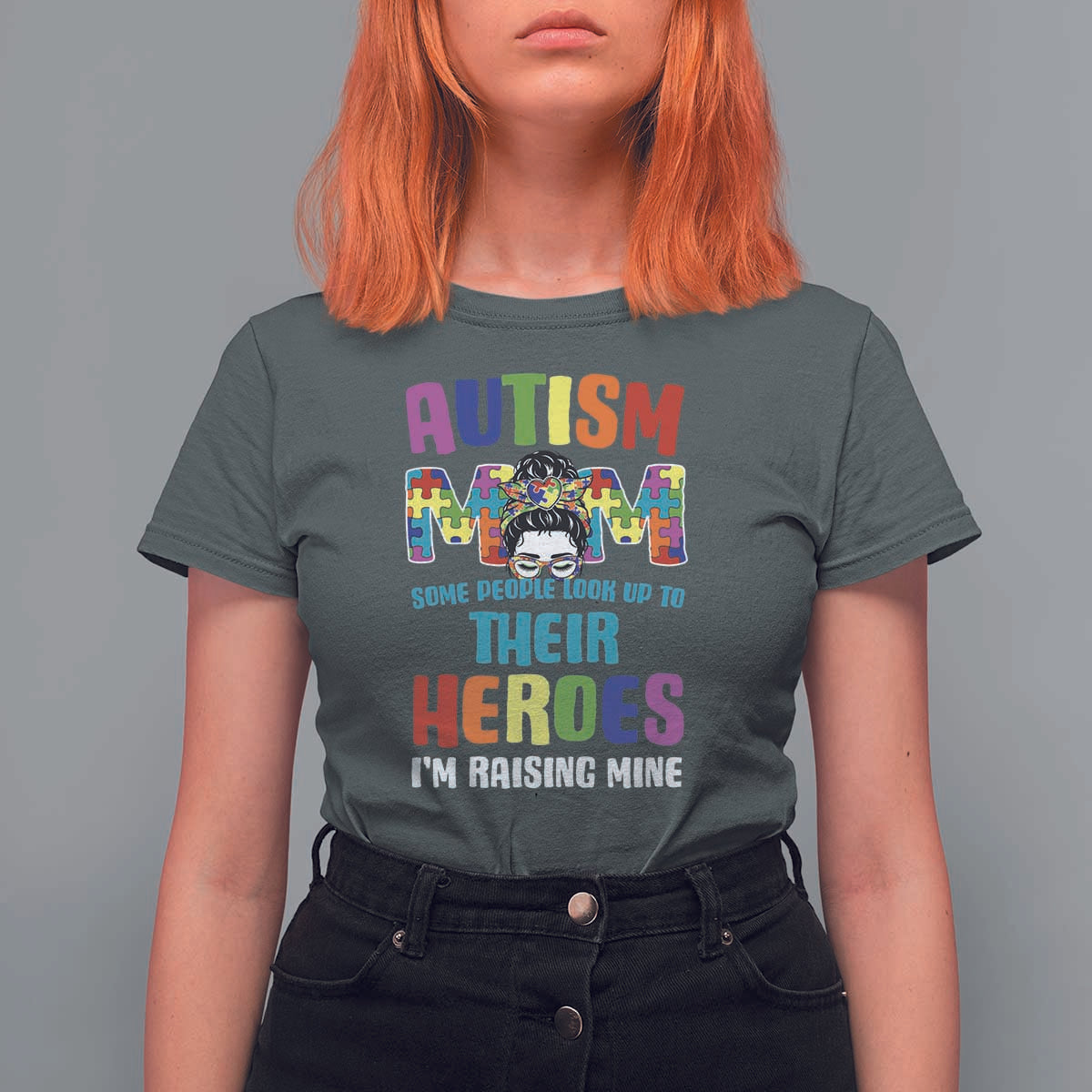 Autism Mom Some People Look Up Their Heroes I'm Raising Mine T Shirt For Women Autism Awareness