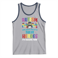 Autism Mom Some People Look Up Their Heroes I'm Raising Mine Tank Top Autism Awareness