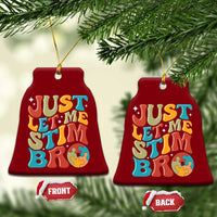 Funny Just Let Me Stim Bro Ceramic Ornament Autistic Autism Awareness