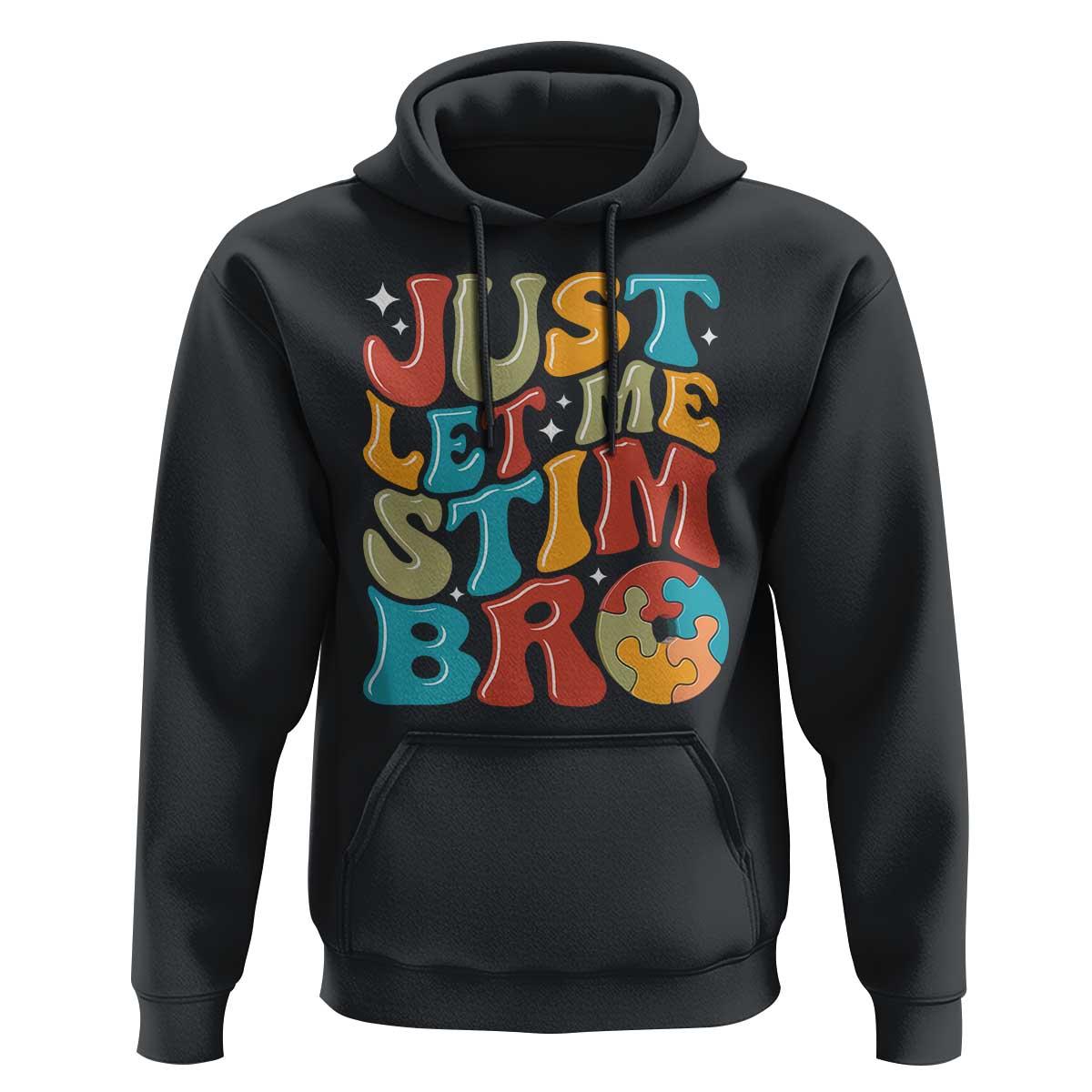 Funny Just Let Me Stim Bro Hoodie Autistic Autism Awareness