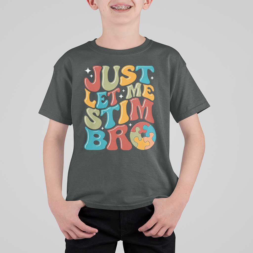 Funny Just Let Me Stim Bro T Shirt For Kid Autistic Autism Awareness