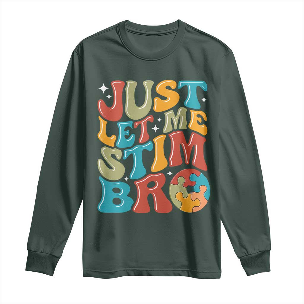 Funny Just Let Me Stim Bro Long Sleeve Shirt Autistic Autism Awareness