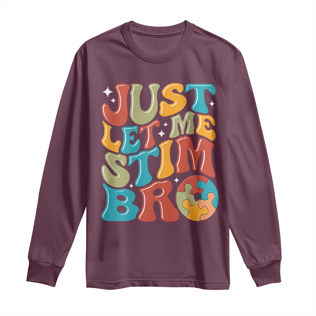 Funny Just Let Me Stim Bro Long Sleeve Shirt Autistic Autism Awareness