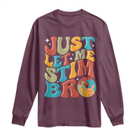 Funny Just Let Me Stim Bro Long Sleeve Shirt Autistic Autism Awareness