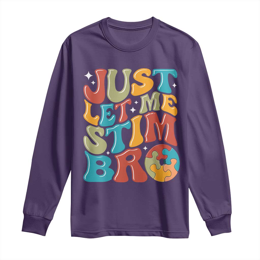Funny Just Let Me Stim Bro Long Sleeve Shirt Autistic Autism Awareness