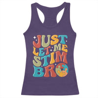 Funny Just Let Me Stim Bro Racerback Tank Top Autistic Autism Awareness