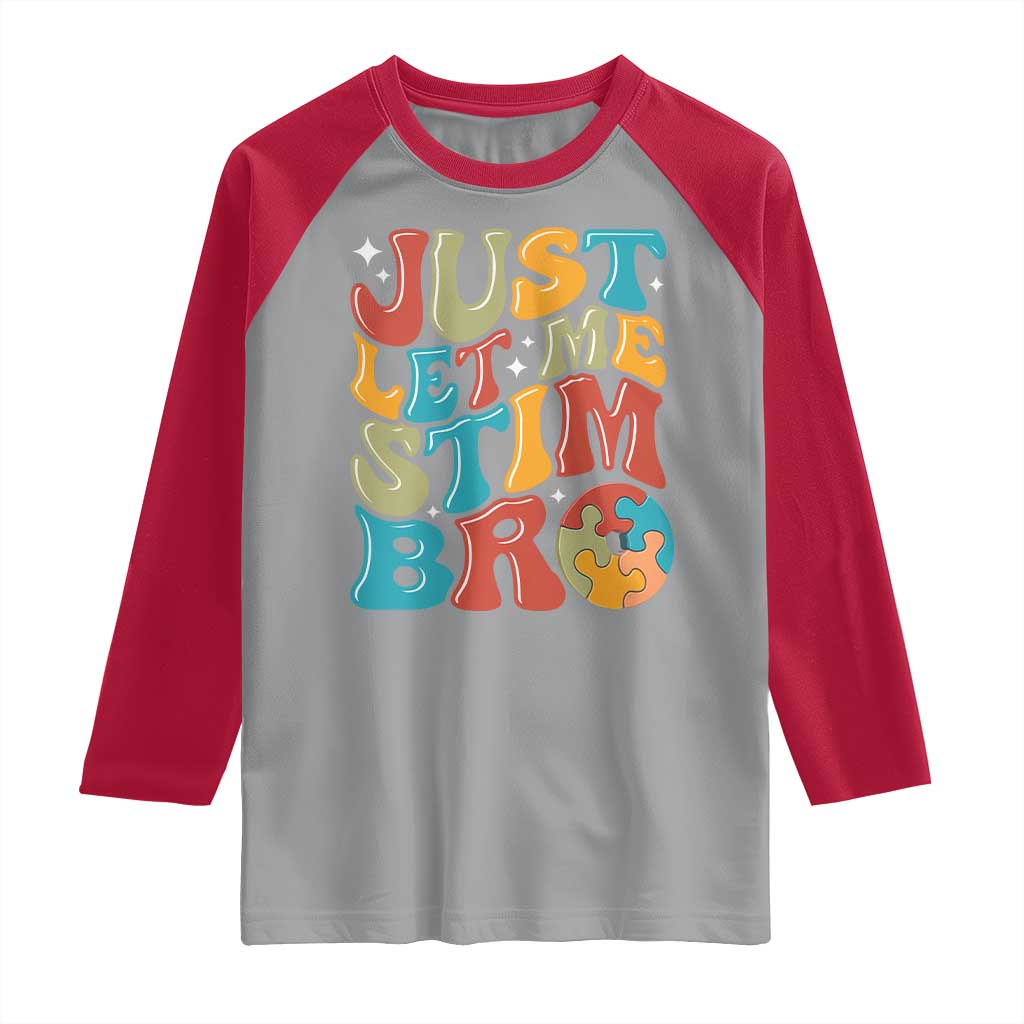 Funny Just Let Me Stim Bro Raglan Shirt Autistic Autism Awareness