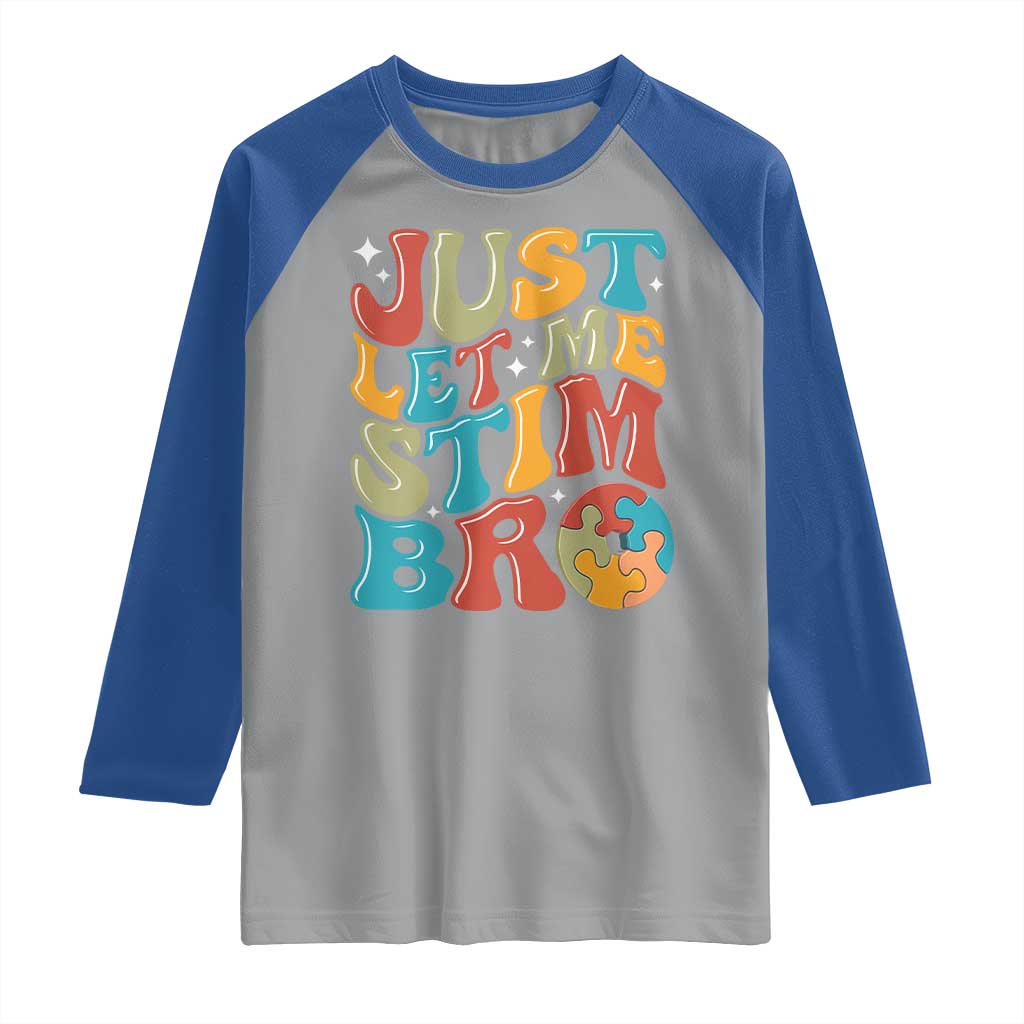 Funny Just Let Me Stim Bro Raglan Shirt Autistic Autism Awareness