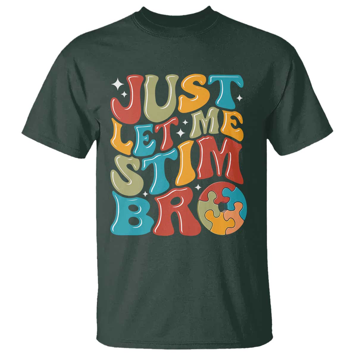 Funny Just Let Me Stim Bro T Shirt Autistic Autism Awareness