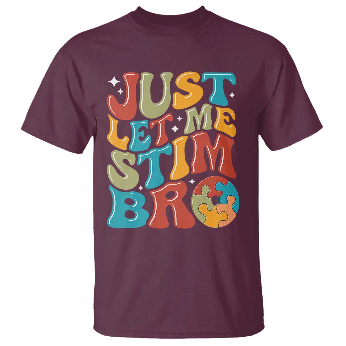 Funny Just Let Me Stim Bro T Shirt Autistic Autism Awareness