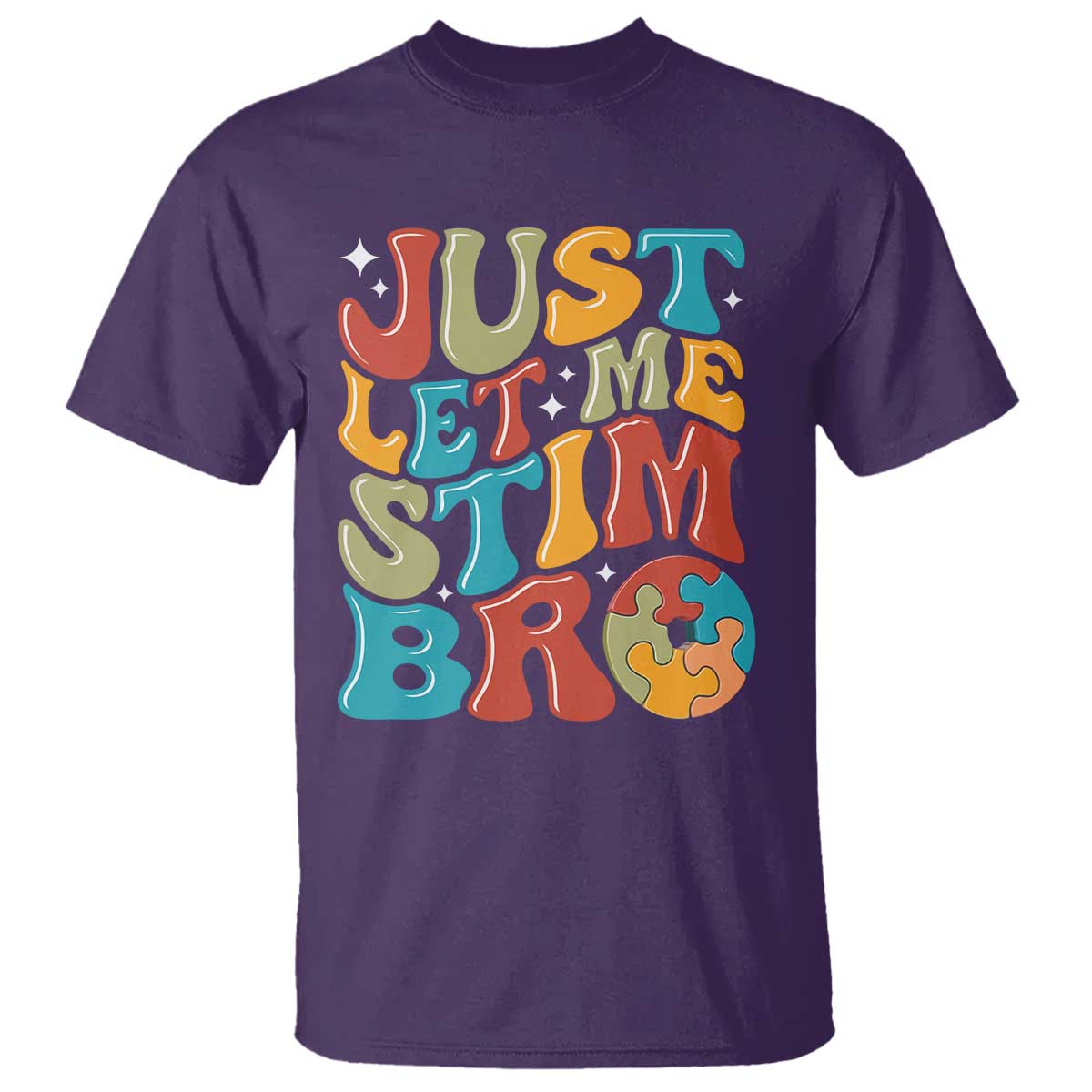 Funny Just Let Me Stim Bro T Shirt Autistic Autism Awareness