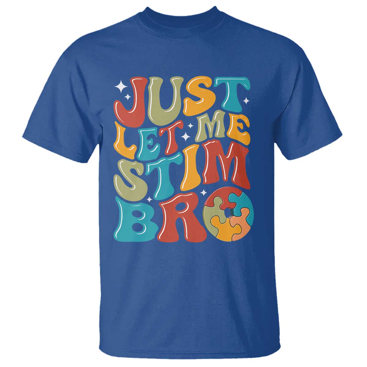 Funny Just Let Me Stim Bro T Shirt Autistic Autism Awareness