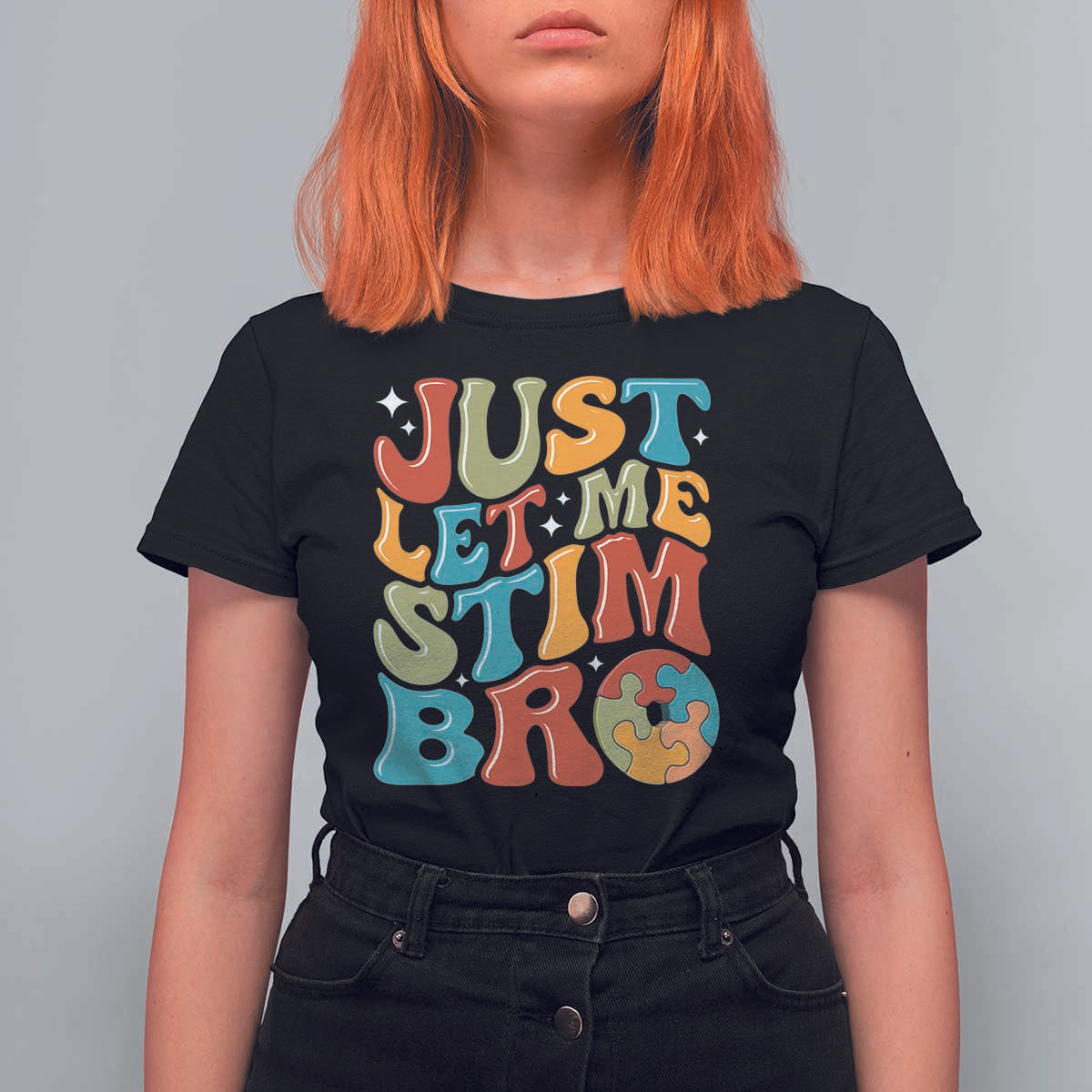 Funny Just Let Me Stim Bro T Shirt For Women Autistic Autism Awareness