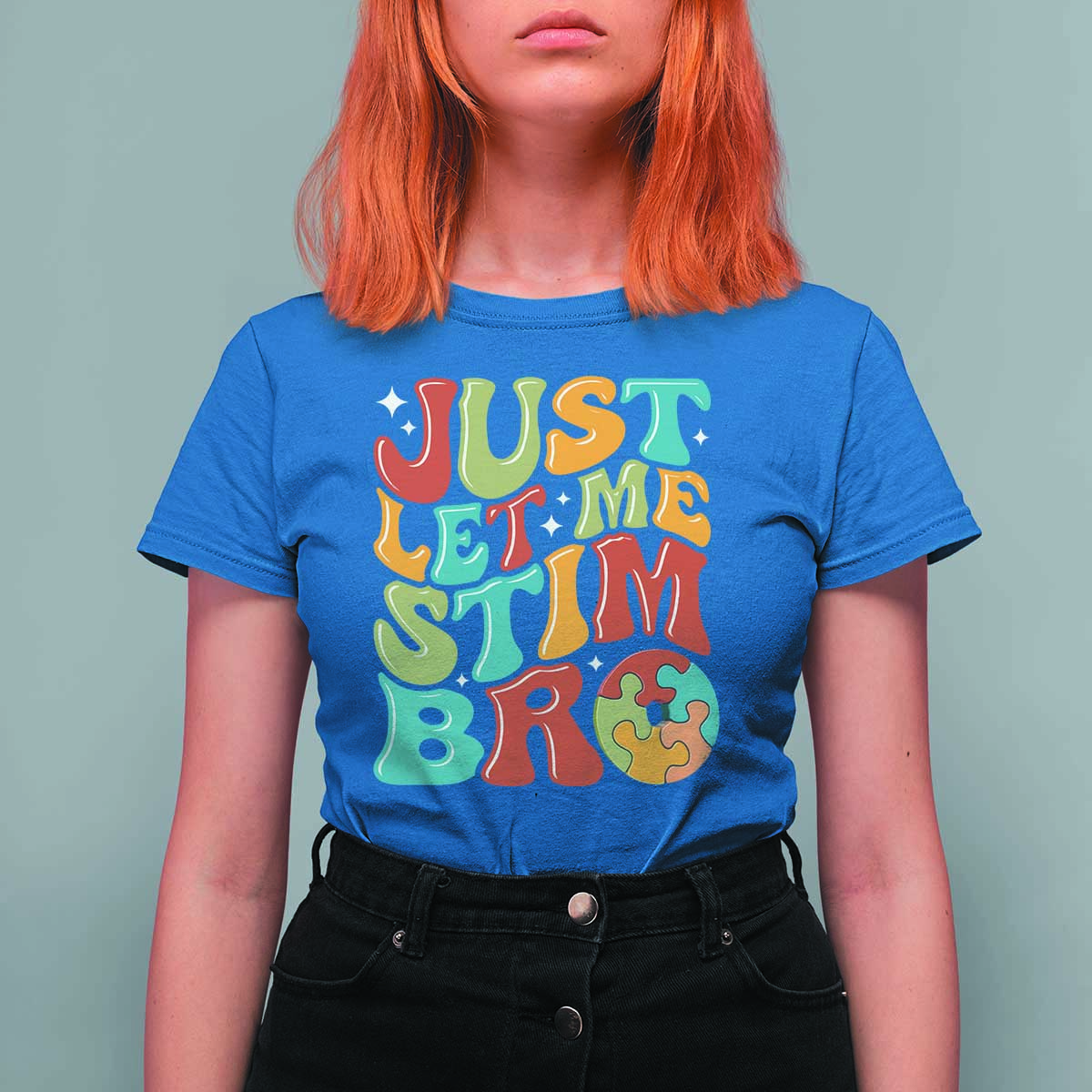 Funny Just Let Me Stim Bro T Shirt For Women Autistic Autism Awareness