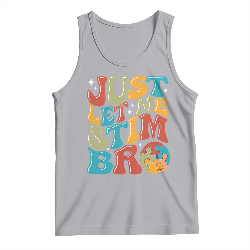 Funny Just Let Me Stim Bro Tank Top Autistic Autism Awareness