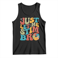 Funny Just Let Me Stim Bro Tank Top Autistic Autism Awareness