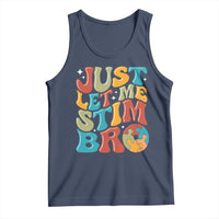 Funny Just Let Me Stim Bro Tank Top Autistic Autism Awareness