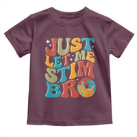 Funny Just Let Me Stim Bro Toddler T Shirt Autistic Autism Awareness