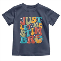 Funny Just Let Me Stim Bro Toddler T Shirt Autistic Autism Awareness