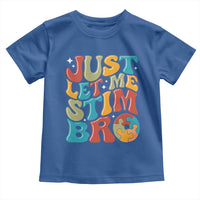Funny Just Let Me Stim Bro Toddler T Shirt Autistic Autism Awareness