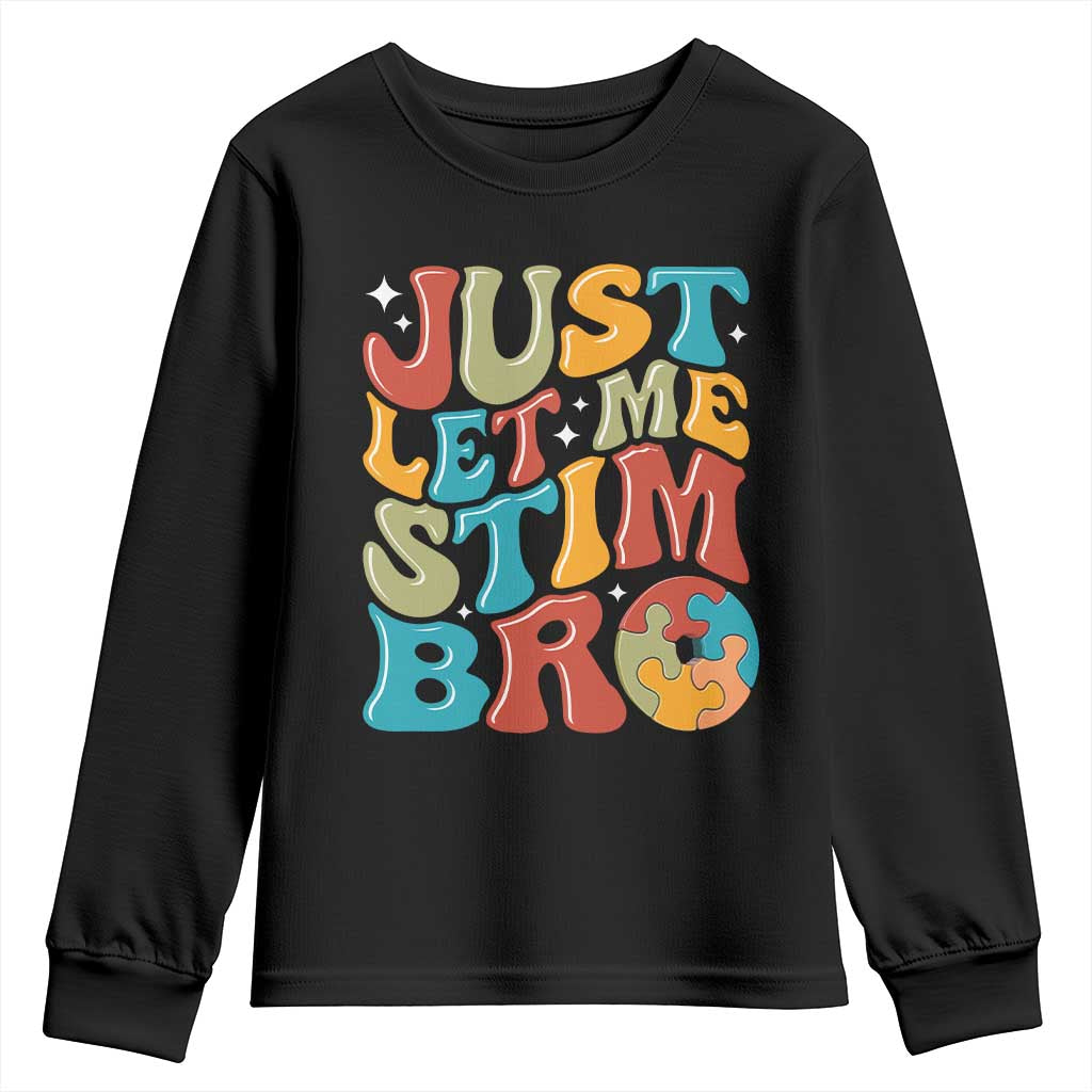 Funny Just Let Me Stim Bro Youth Sweatshirt Autistic Autism Awareness