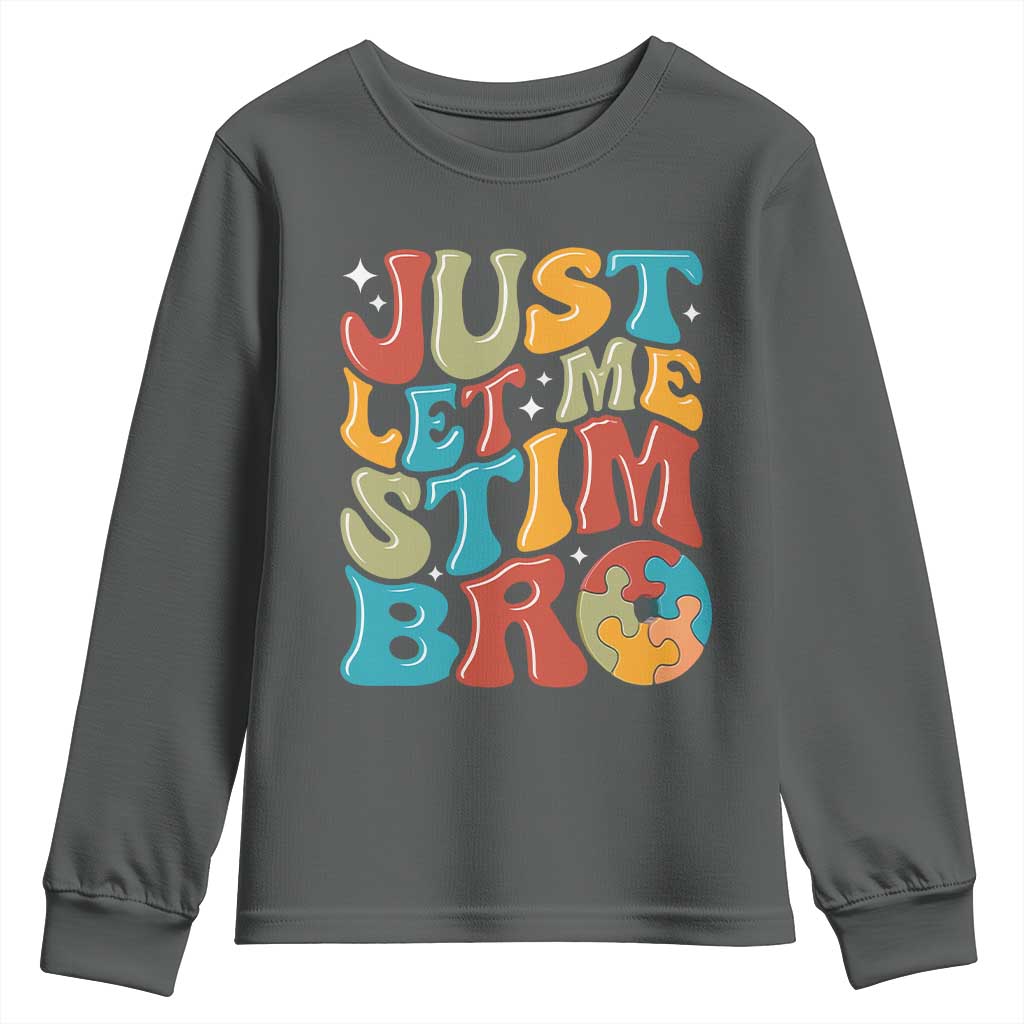 Funny Just Let Me Stim Bro Youth Sweatshirt Autistic Autism Awareness