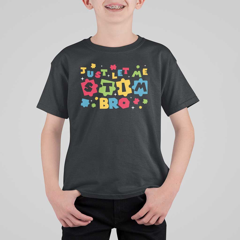 Funny Just Let Me Stim Bro T Shirt For Kid Autism Awareness Puzzle