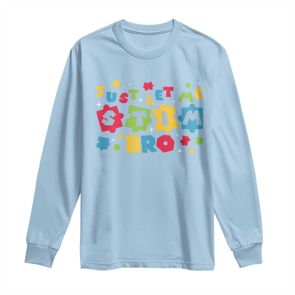 Funny Just Let Me Stim Bro Long Sleeve Shirt Autism Awareness Puzzle