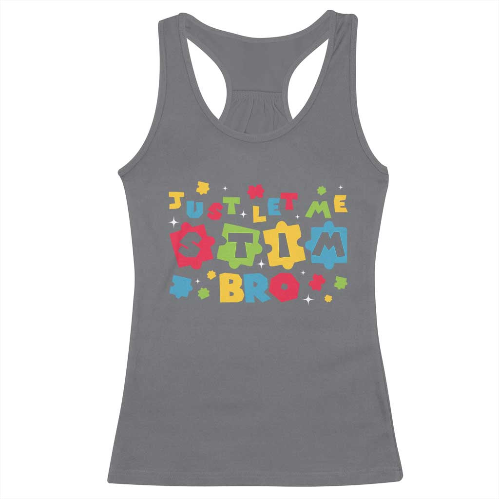 Funny Just Let Me Stim Bro Racerback Tank Top Autism Awareness Puzzle