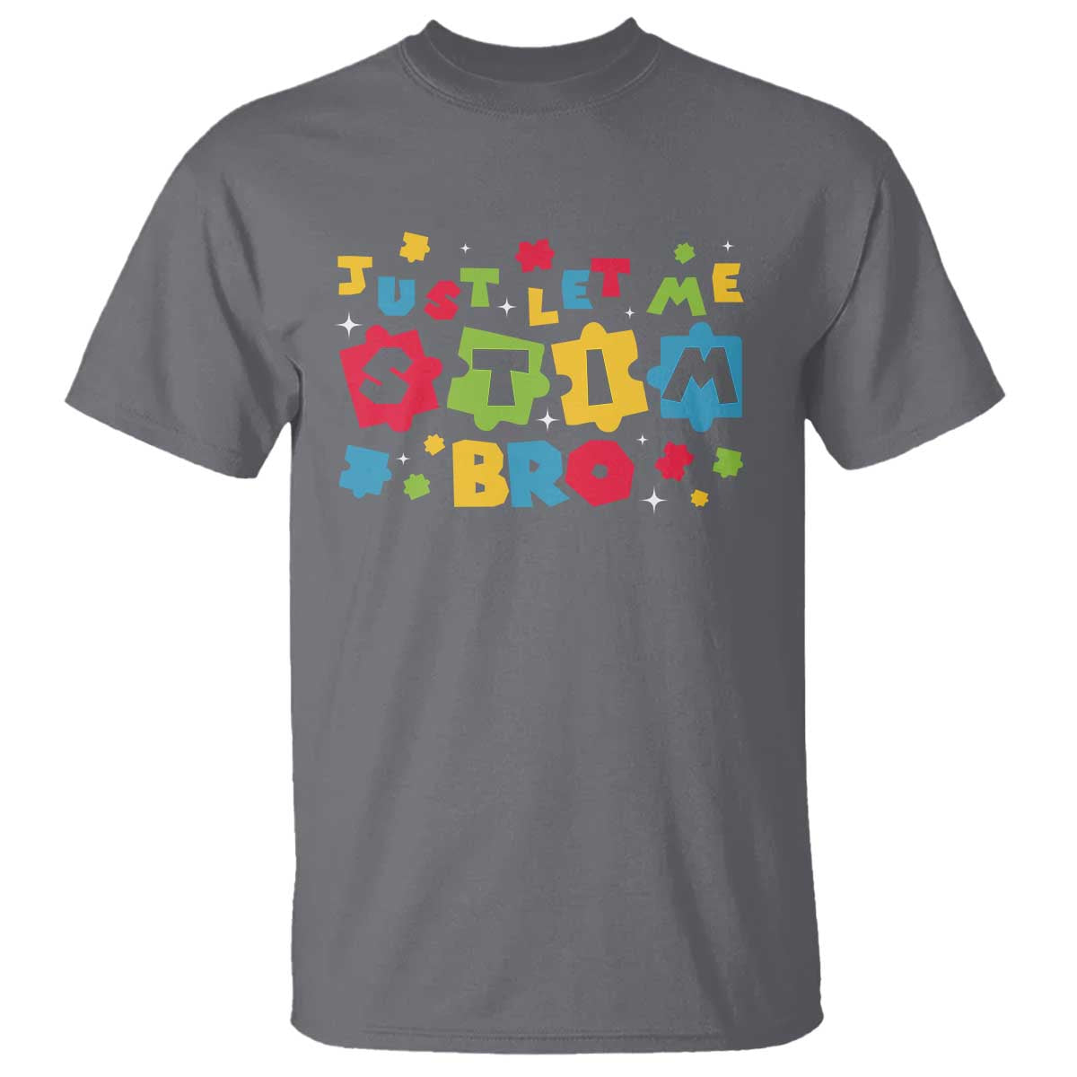 Funny Just Let Me Stim Bro T Shirt Autism Awareness Puzzle