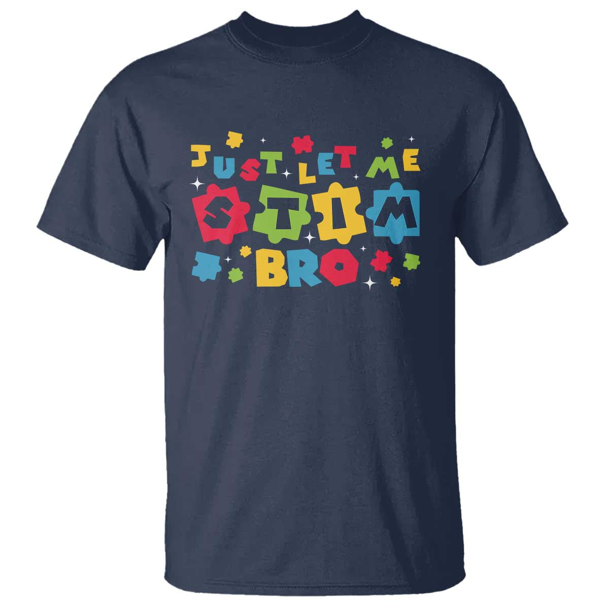 Funny Just Let Me Stim Bro T Shirt Autism Awareness Puzzle