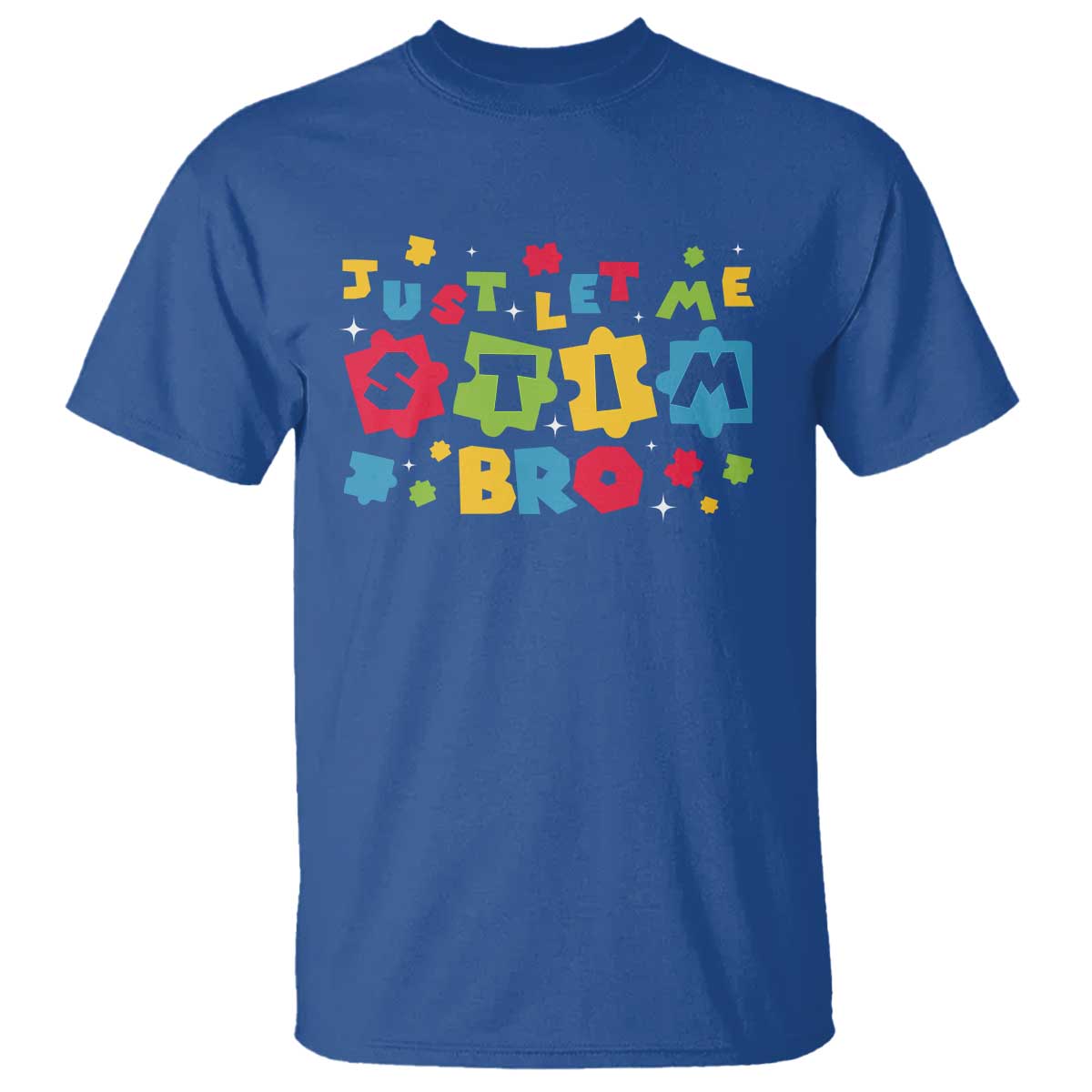 Funny Just Let Me Stim Bro T Shirt Autism Awareness Puzzle