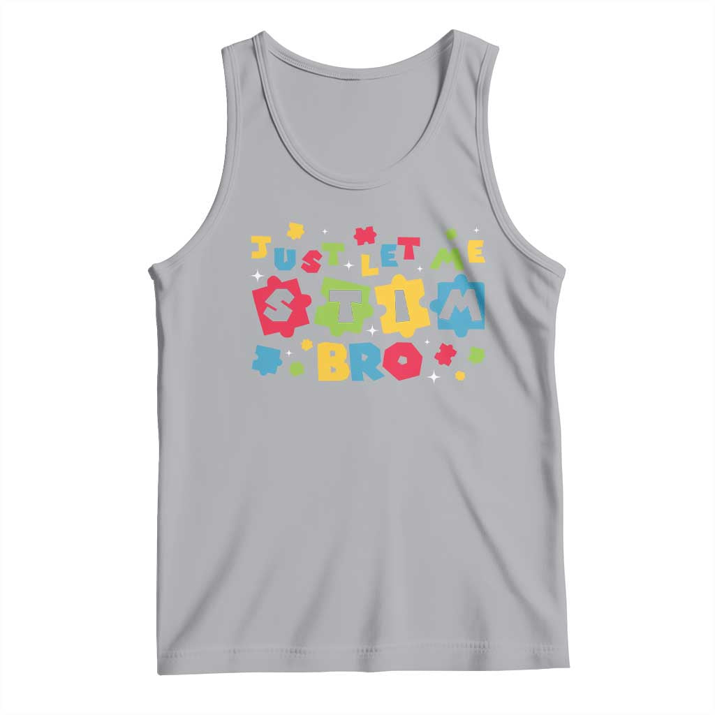 Funny Just Let Me Stim Bro Tank Top Autism Awareness Puzzle